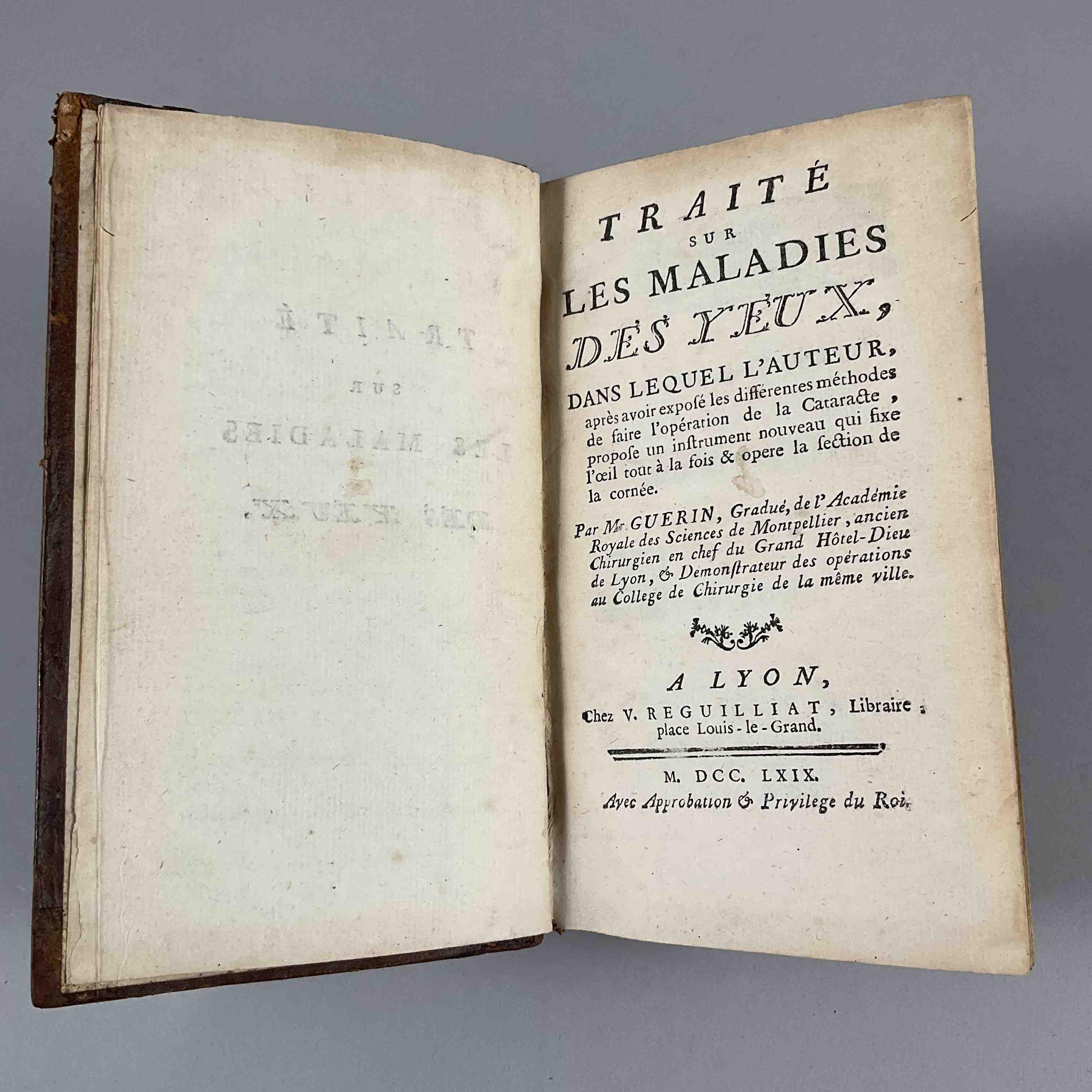 [Ophtalmologie] Guérin, Traité sur la maladie des yeux.
Lyon, Reguilliat, 1769....